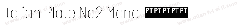 Italian Plate No2 Mono字体转换